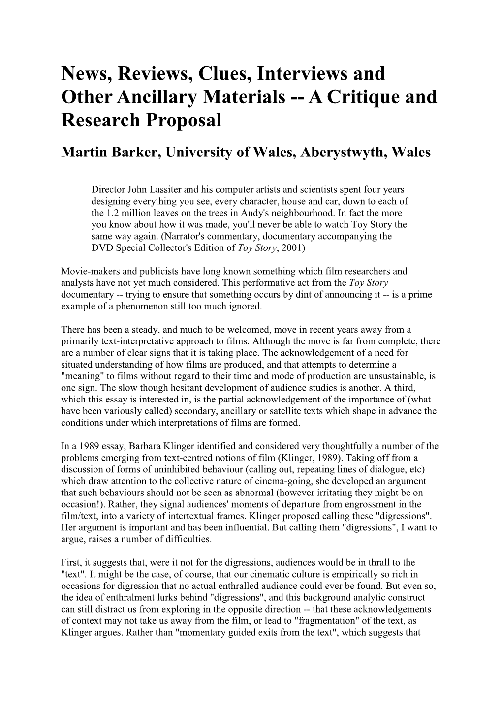 News, Reviews, Clues, Interviews and Other Ancillary Materials -- a Critique and Research Proposal Martin Barker, University of Wales, Aberystwyth, Wales