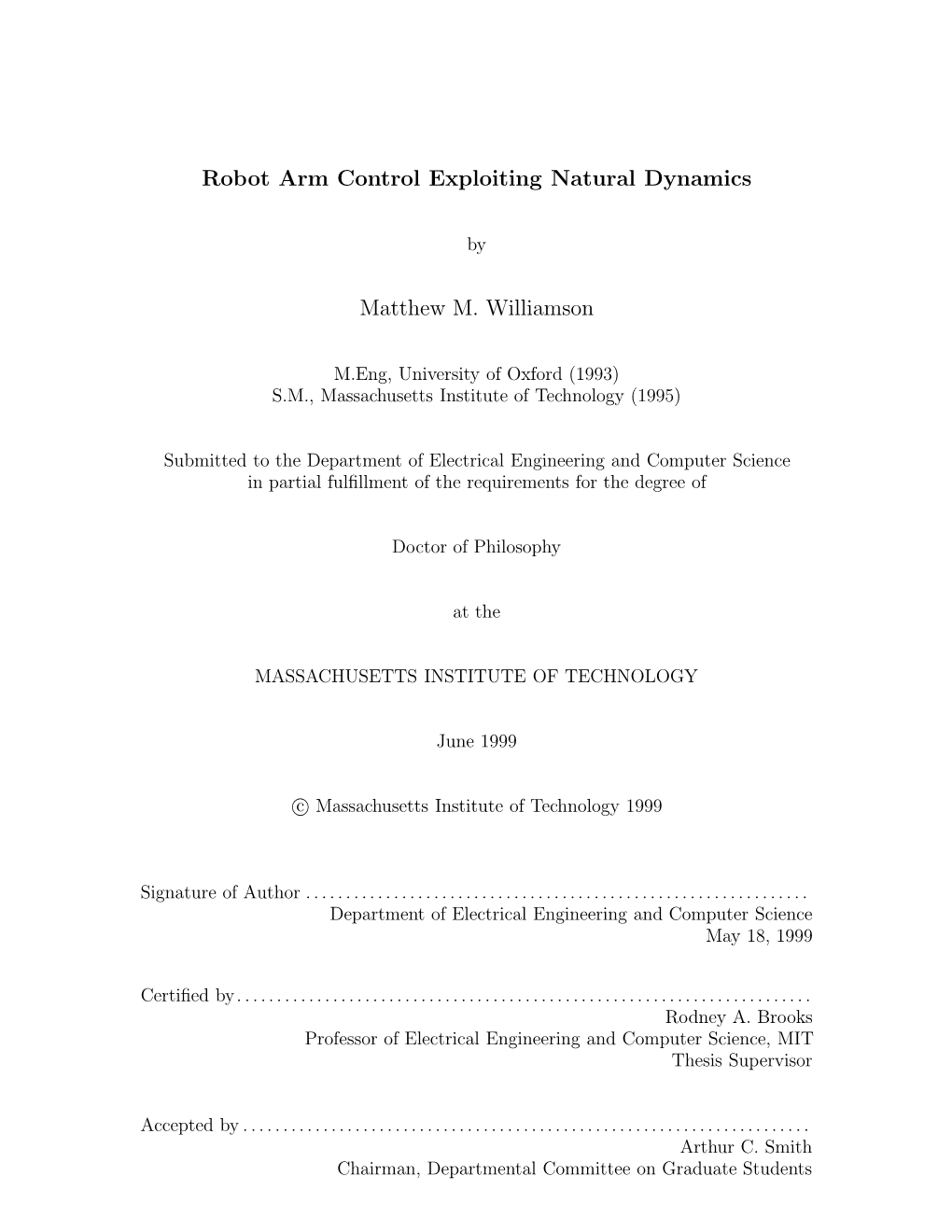 Robot Arm Control Exploiting Natural Dynamics Matthew M. Williamson