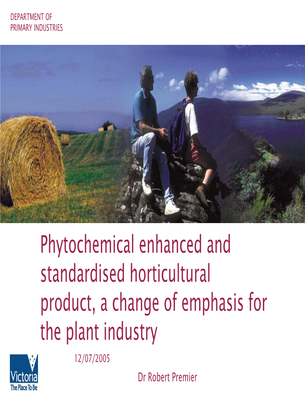 Phytochemical Enhanced and Standardised Horticultural Product, a Change of Emphasis for the Plant Industry