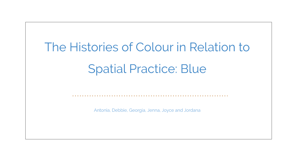 The Histories of Colour in Relation to Spatial Practice: Blue