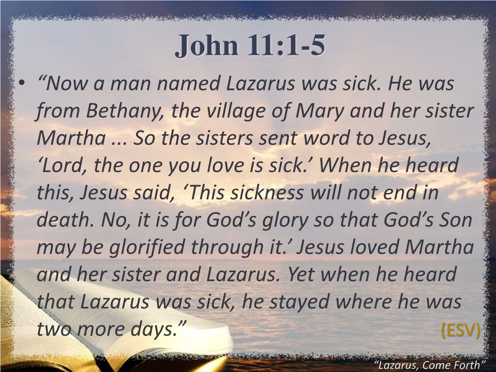 Lazarus, Come Forth” Lazarus, Come Forth