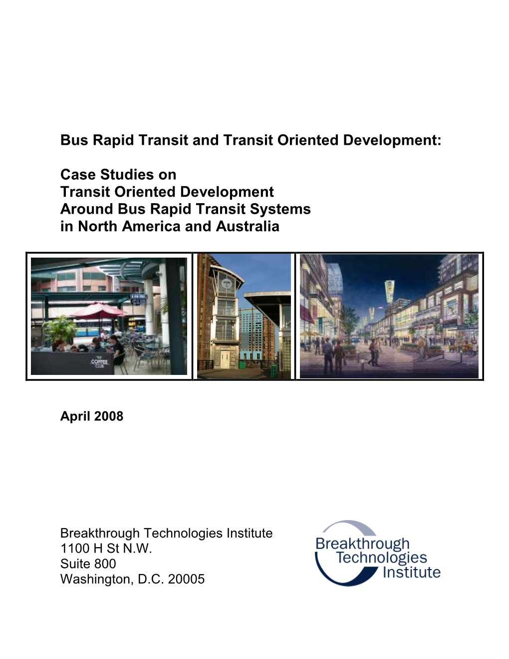 Case Studies on Transit Oriented Development Around Bus Rapid Transit Systems in North America and Australia