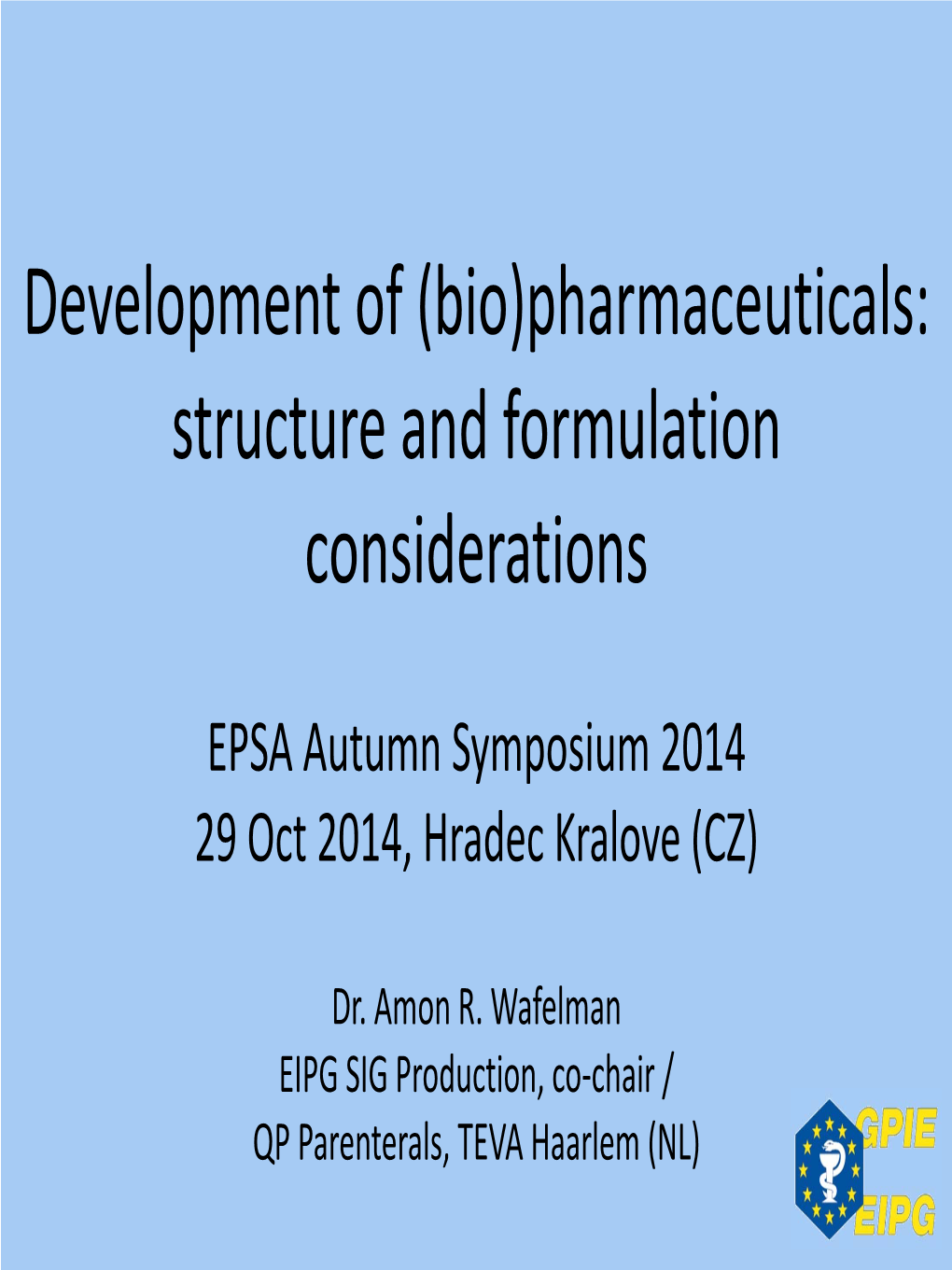 Development of (Bio)Pharmaceuticals: Structure and Formulation Considerations