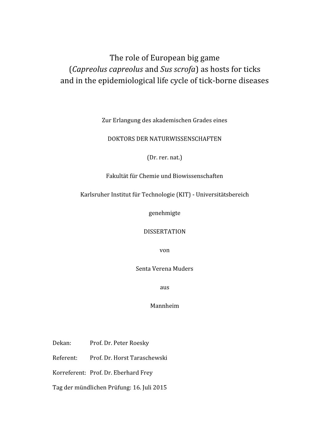 Capreolus Capreolus and Sus Scrofa) As Hosts for Ticks and in the Epidemiological Life Cycle of Tick-Borne Diseases