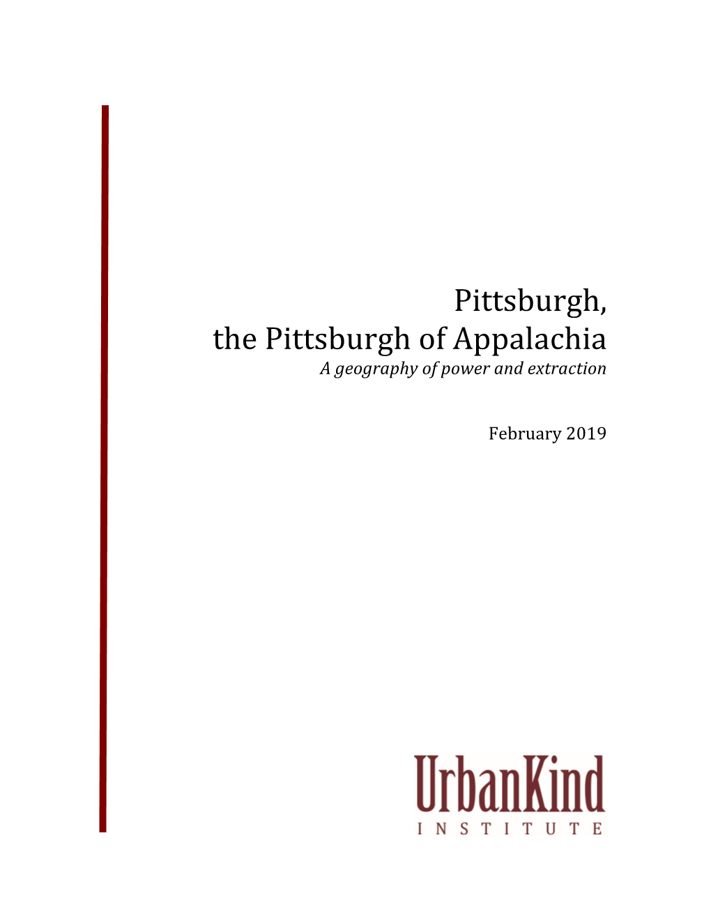 Pittsburgh, the Pittsburgh of Appalachia a Geography of Power and Extraction