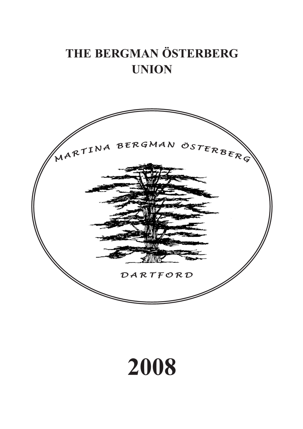 The Bergman Österberg Union 2008 1 Letter from the Chairman Dear Friends