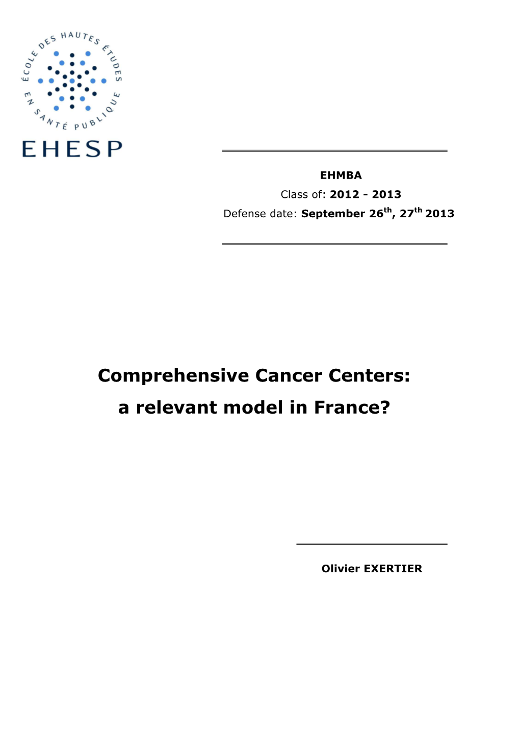 Comprehensive Cancer Centers ; a Relevant Model in France ?