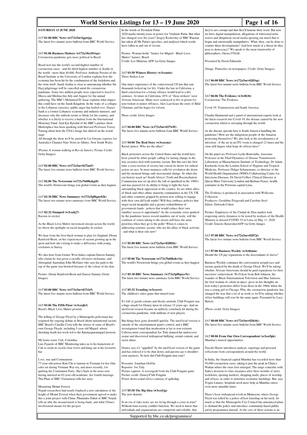 World Service Listings for 13 – 19 June 2020 Page 1 of 16 SATURDAY 13 JUNE 2020 in the Words of President Putin They’Re Not Corrupt and That They’Ll Honour Their Word