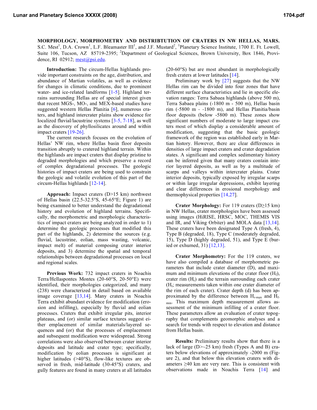 MORPHOLOGY, MORPHOMETRY and DISTRIBTUTION of CRATERS in NW HELLAS, MARS. S.C. Mest1, D.A. Crown1, L.F. Bleamaster III1, and J.F