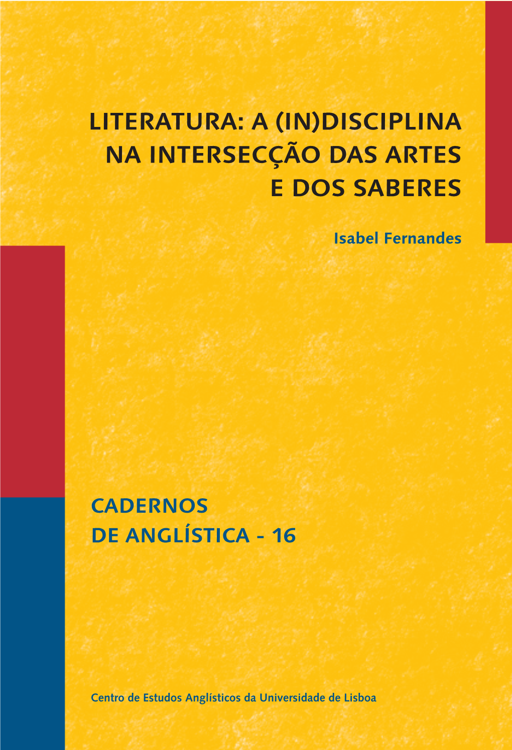 Literatura: a (In)Disciplina Na Intersecção Das Artes E Dos Saberes Cadernos De Anglística