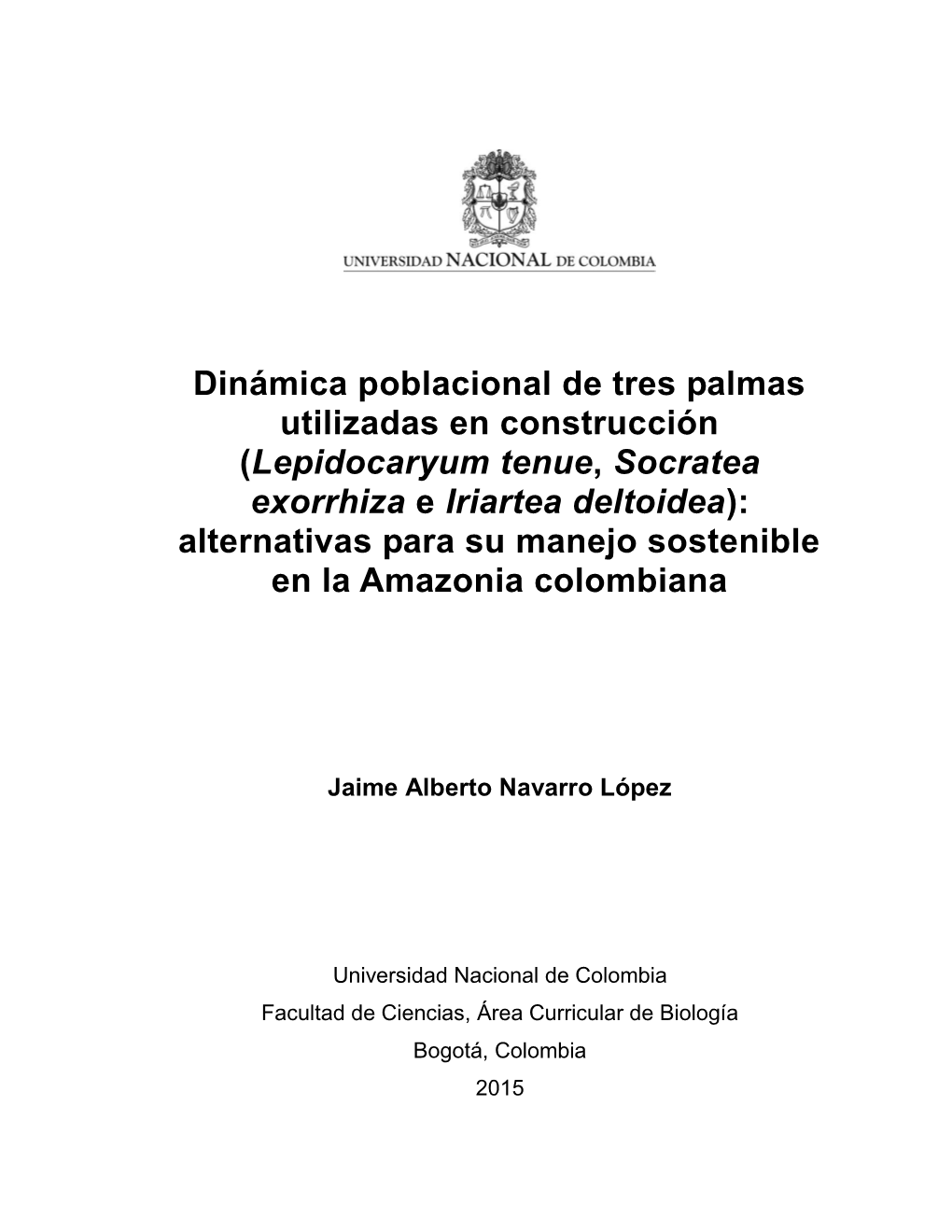 Lepidocaryum Tenue, Socratea Exorrhiza E Iriartea Deltoidea): Alternativas Para Su Manejo Sostenible En La Amazonia Colombiana