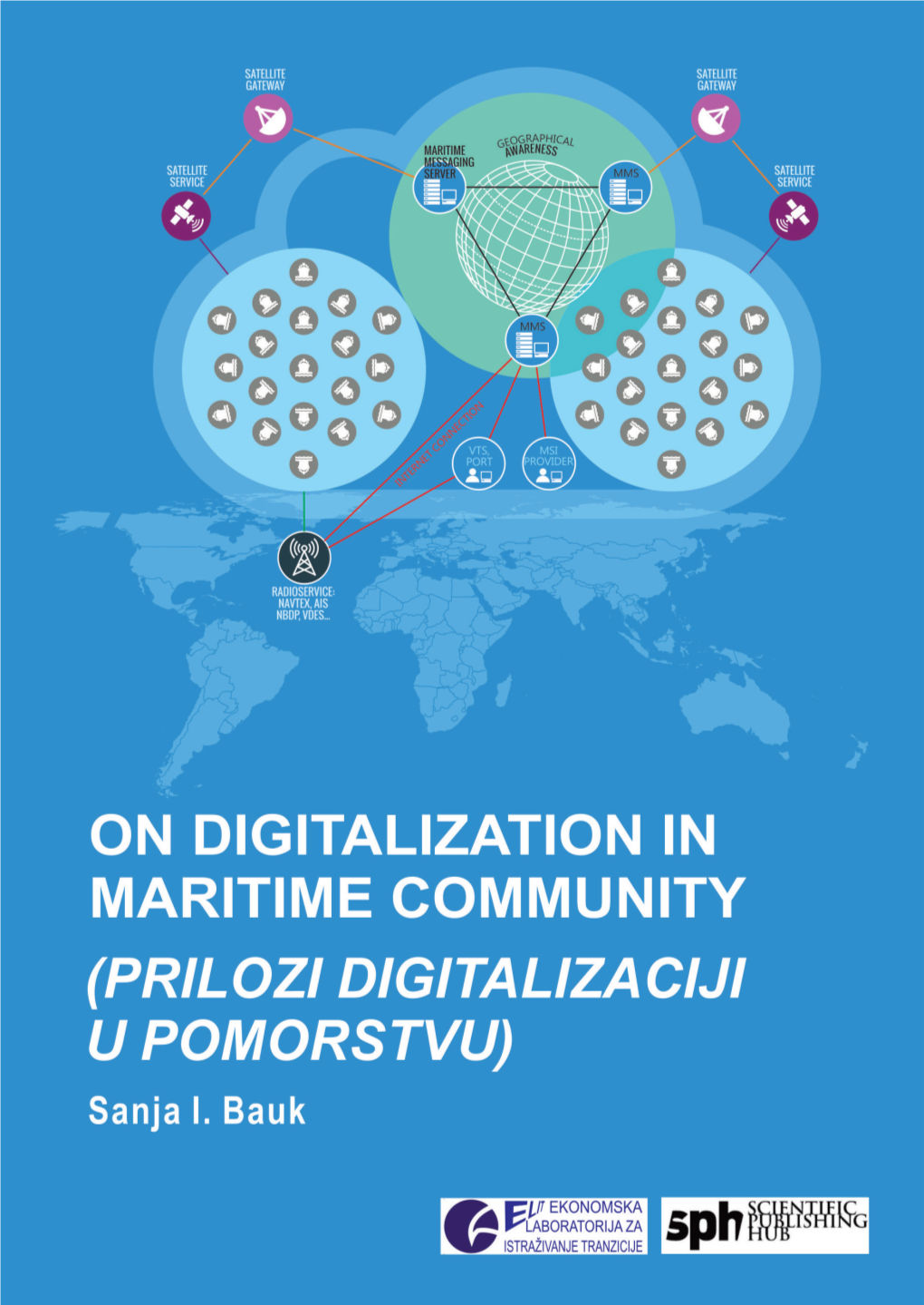 DIGITALIZATION in MARITIME COMMUNITY PRILOZI DIGITALIZACIJI U POMORSTVU /Elektronsko Izd