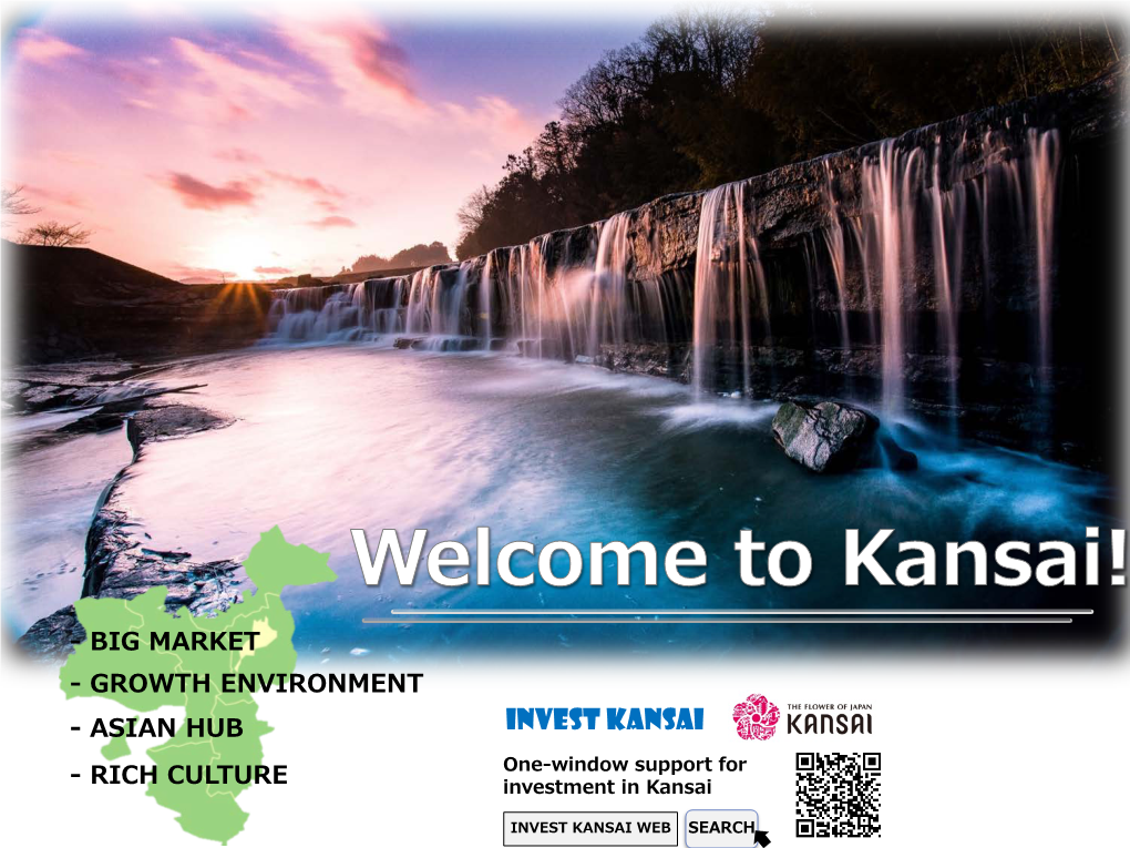 INVEST KANSAI - ASIAN HUB One-Window Support for - RICH CULTURE Investment in Kansai