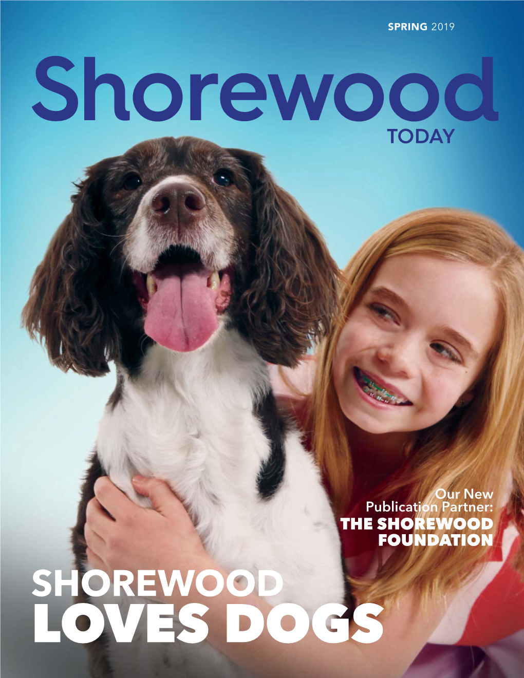 SHOREWOOD FOUNDATION SHOREWOOD LOVES DOGS Our Publication’S Partners