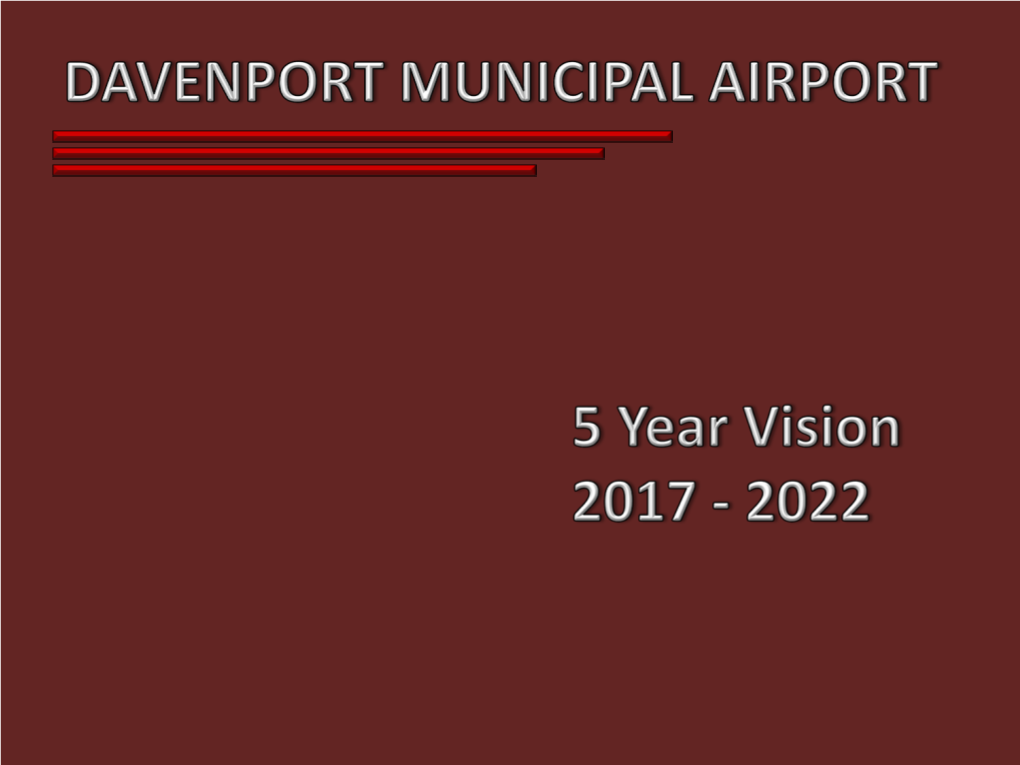 The Davenport Municipal Airport Has Developed the Following Vision