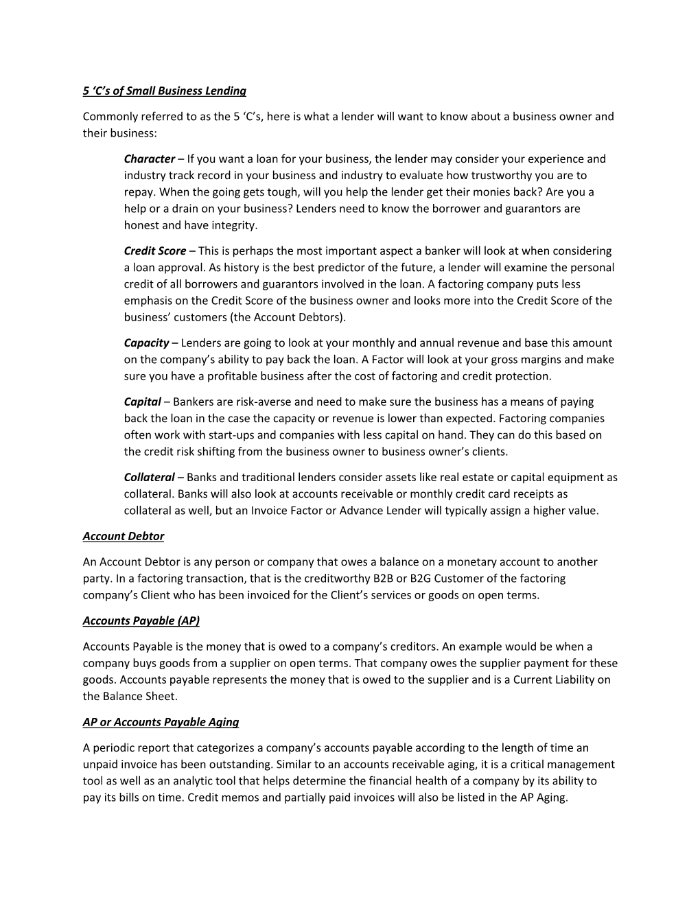 'C's of Small Business Lending Commonly Referred to As the 5 'C's, Here Is What a Lender Will Want to Know About A