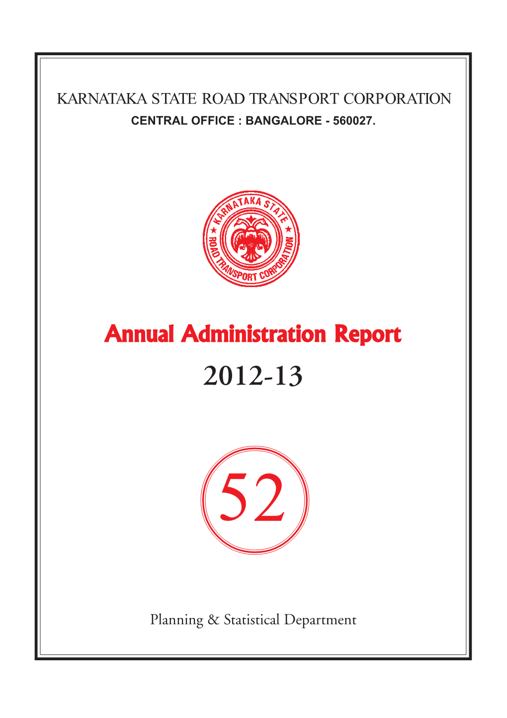 Karnataka State Road Transport Corporation Central Office : Bangalore - 560027