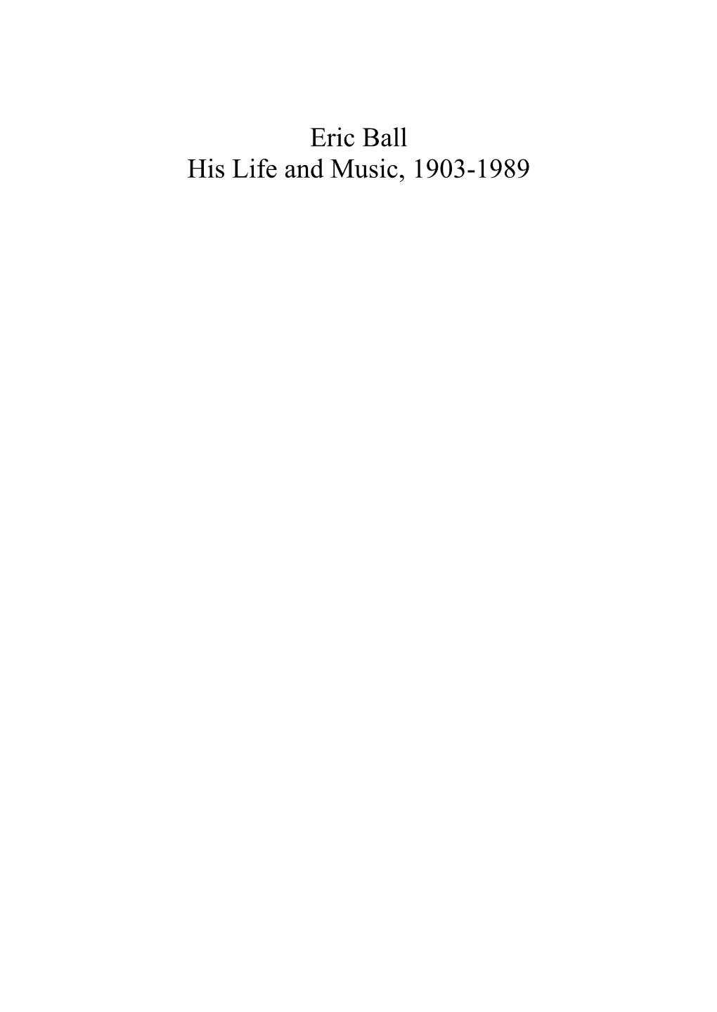 Eric Ball His Life and Music, 1903-1989