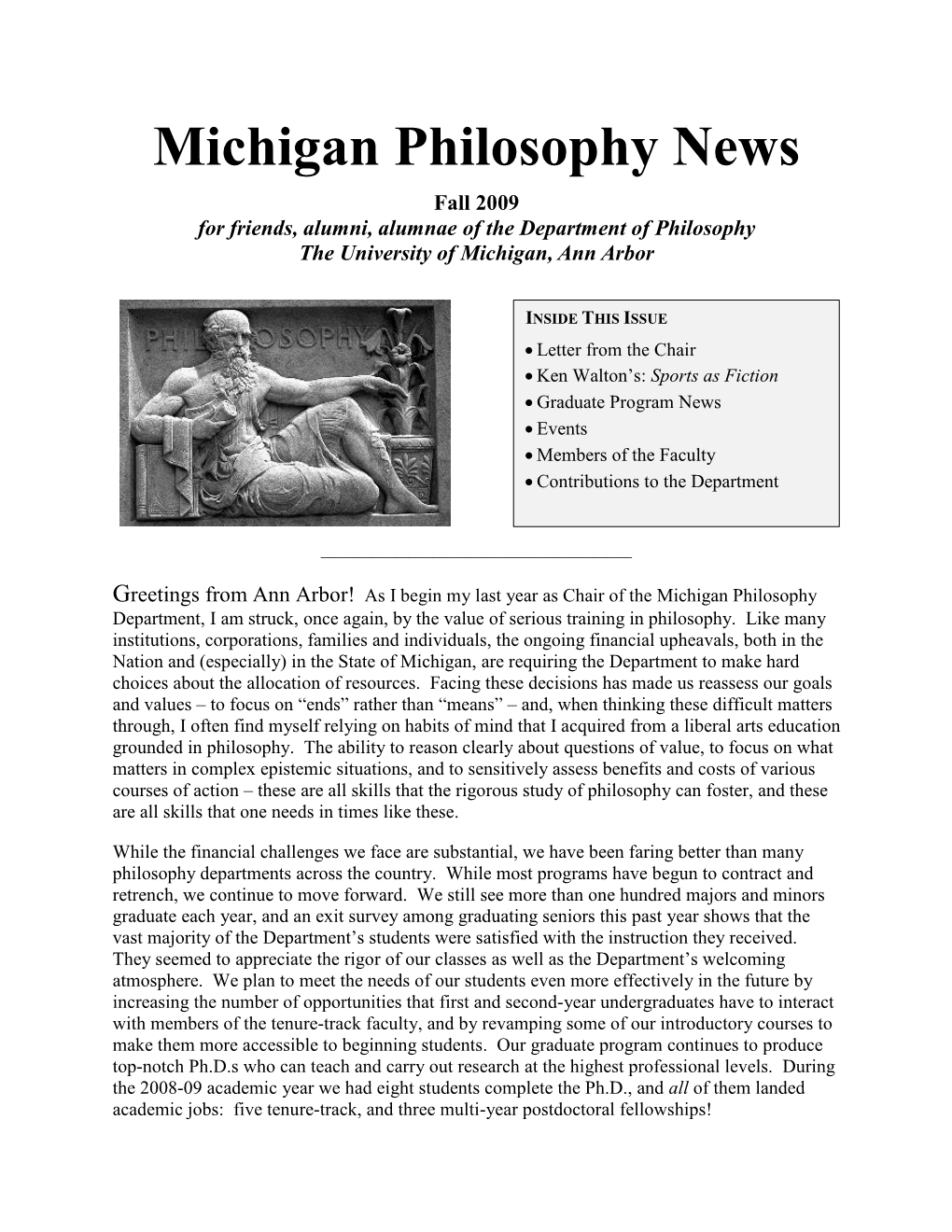 Michigan Philosophy News Fall 2009 for Friends, Alumni, Alumnae of the Department of Philosophy the University of Michigan, Ann Arbor