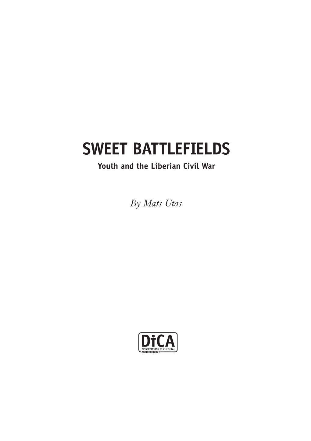 SWEET BATTLEFIELDS Youth and the Liberian Civil War