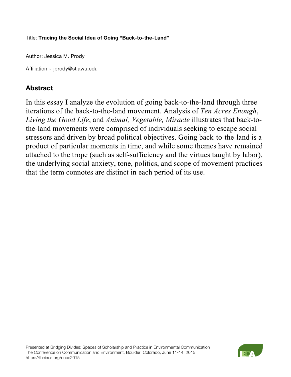 In This Essay I Analyze the Evolution of Going Back-To-The-Land Through Three Iterations of the Back-To-The-Land Movement