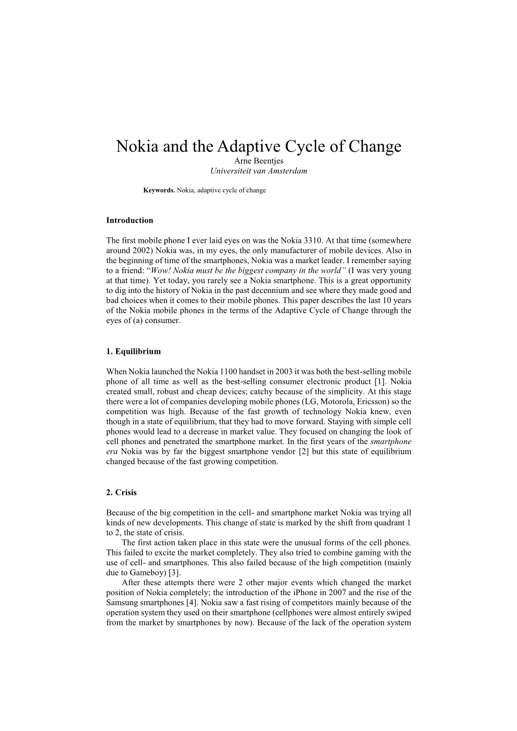 Nokia and the Adaptive Cycle of Change Arne Beentjes Universiteit Van Amsterdam