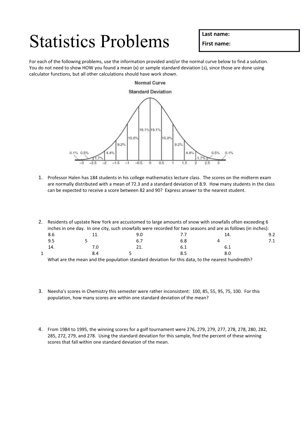 For Each of the Following Problems, Use the Information Provided And/Or the Normal Curve