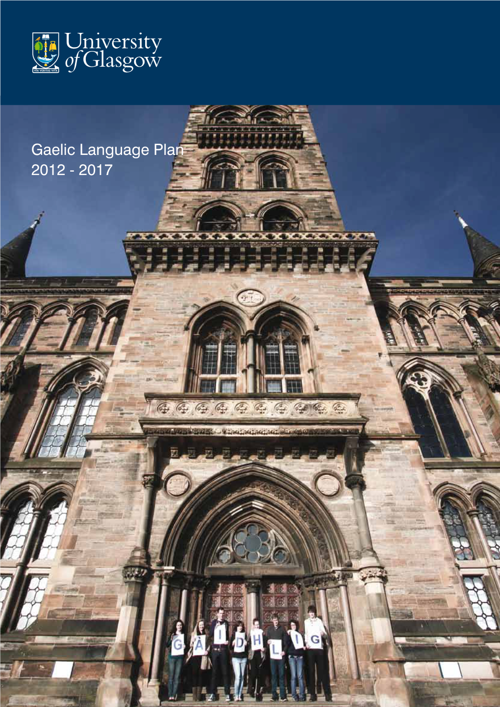 The University of Glasgow Recognises That Gaelic Is an Integral Part of Scotland's Heritage, National Identity and Cultural Life