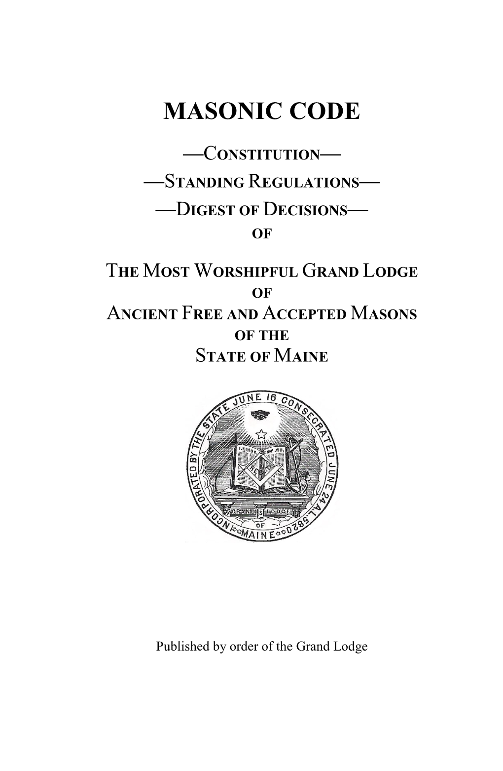 MAINE MASONIC CODE— (See Const