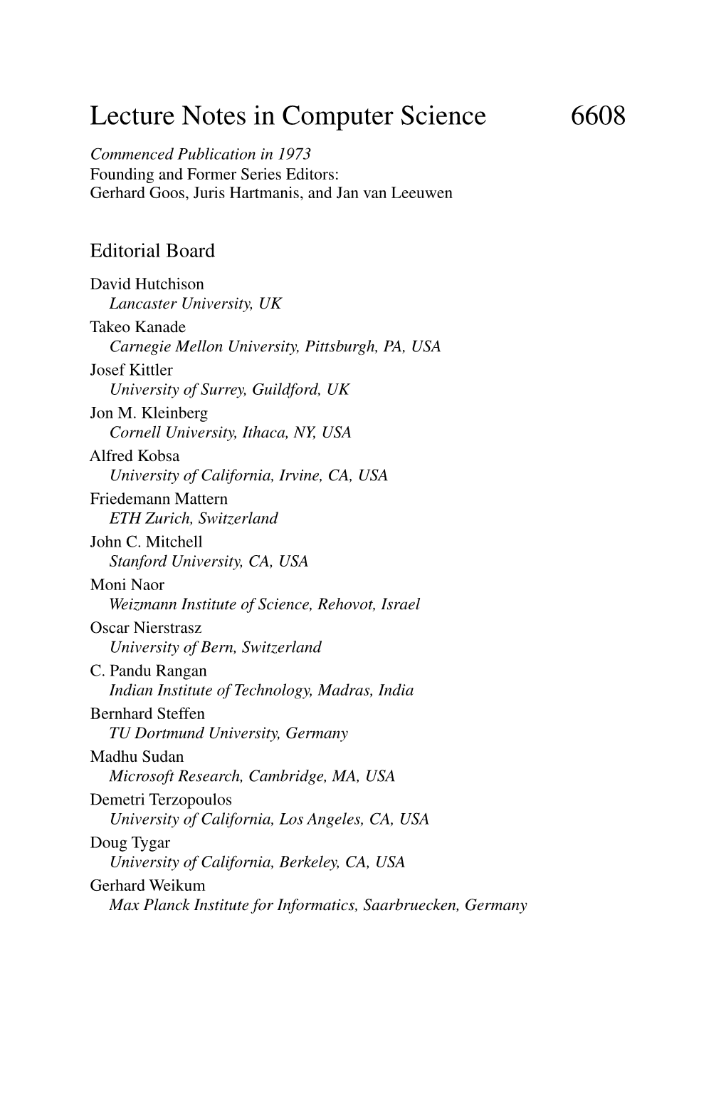 Lecture Notes in Computer Science 6608 Commenced Publication in 1973 Founding and Former Series Editors: Gerhard Goos, Juris Hartmanis, and Jan Van Leeuwen