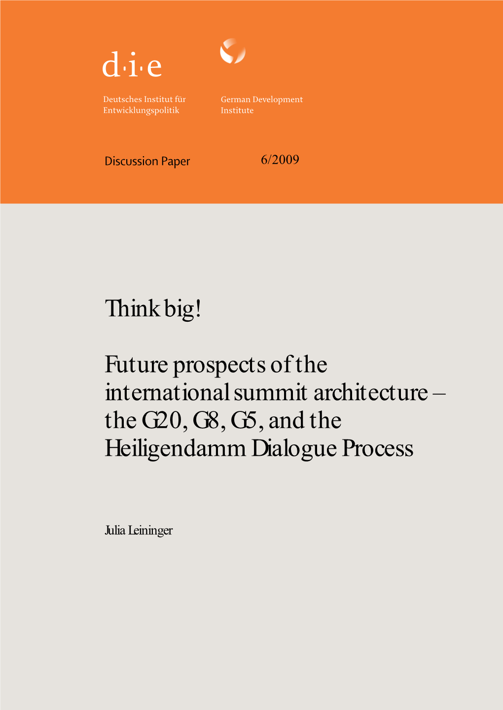 Future Prospects of the International Summit Architecture – the G20, G8, G5, and the Heiligendamm Dialogue Process