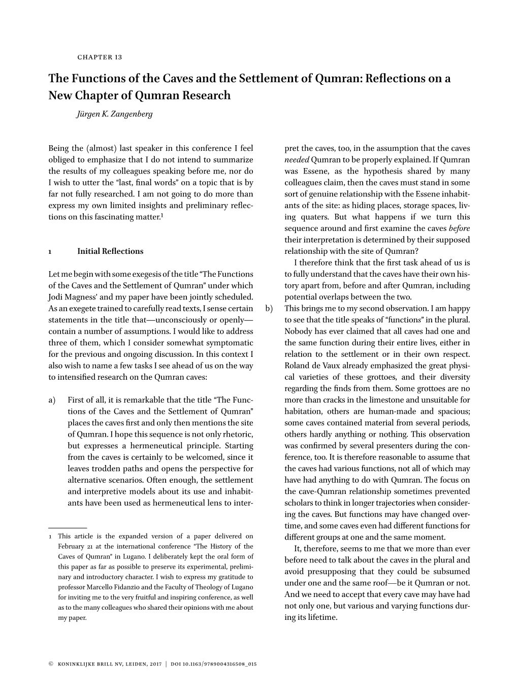 The Functions of the Caves and the Settlement of Qumran: Reflections on a New Chapter of Qumran Research Jürgen K