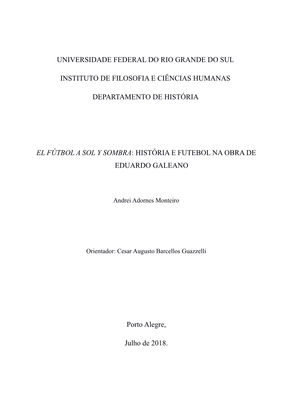 Universidade Federal Do Rio Grande Do Sul Instituto De Filosofia E Ciências Humanas Departamento De História El Fútbol A