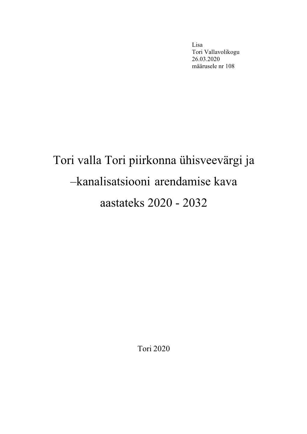 Tori Valla Tori Piirkonna Ühisveevärgi Ja –Kanalisatsiooni Arendamise Kava Aastateks 2020 - 2032