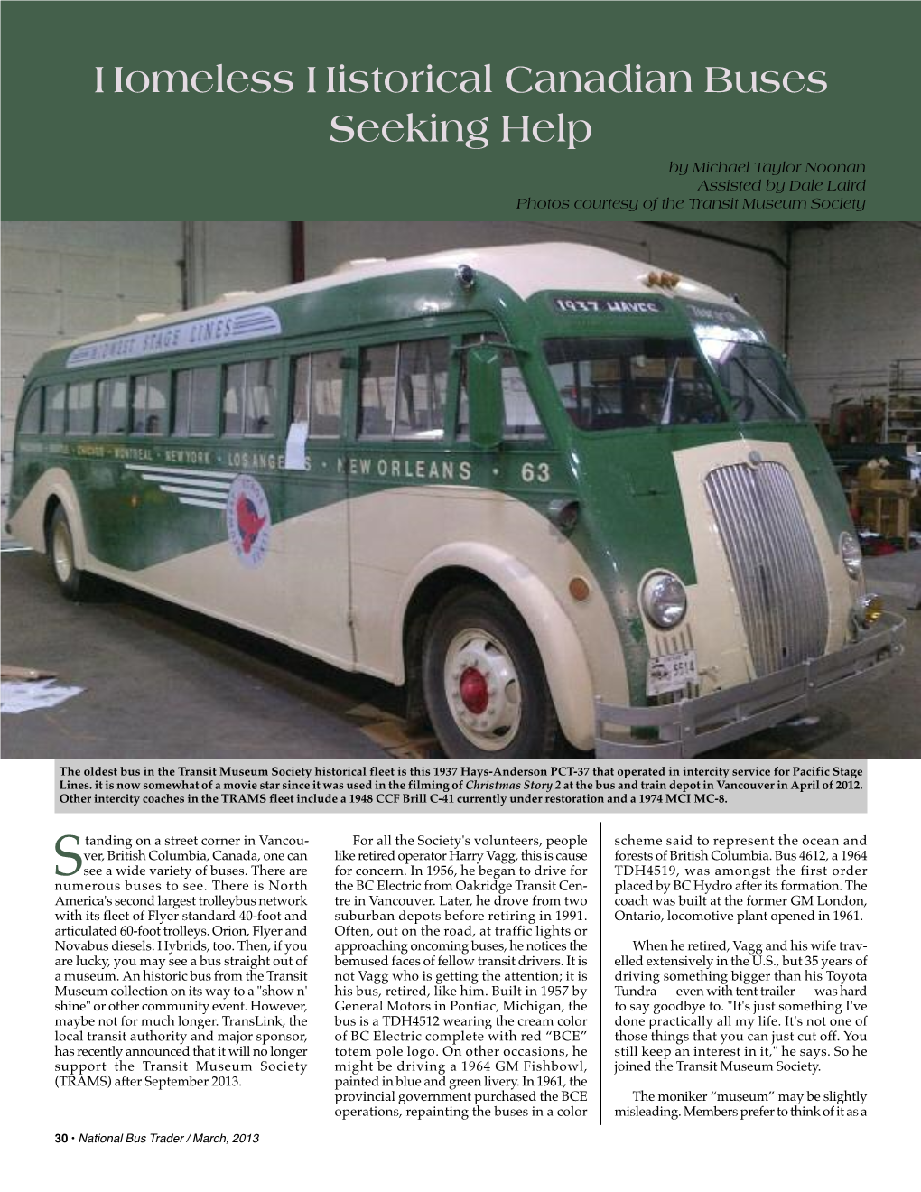 Homeless Historical Canadian Buses Seeking Help by Michael Taylor Noonan Assisted by Dale Laird Photos Courtesy of the Transit Museum Society
