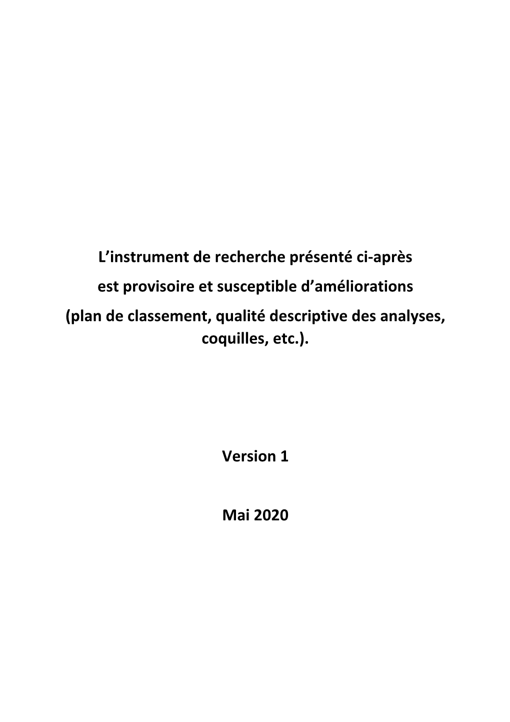 L'instrument De Recherche Présenté Ci-Après Est Provisoire Et Susceptible D'améliorations (Plan De Classement, Qualité