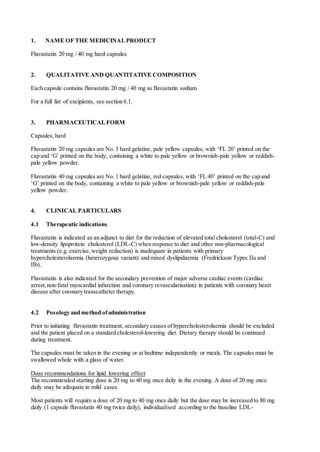 1. NAME of the MEDICINAL PRODUCT Fluvastatin 20 Mg / 40