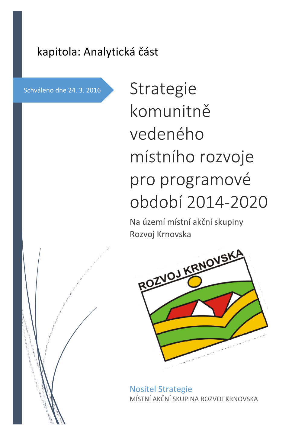 Strategie Komunitně Vedeného Místního Rozvoje Pro Programové Období 2014-2020 Na Území Místní Akční Skupiny Rozvoj Krnovska