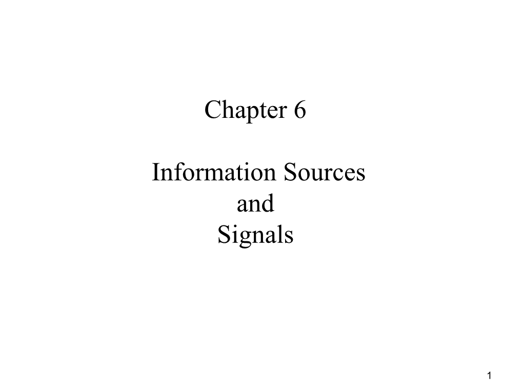 Chapter 6 Information Sources and Signals