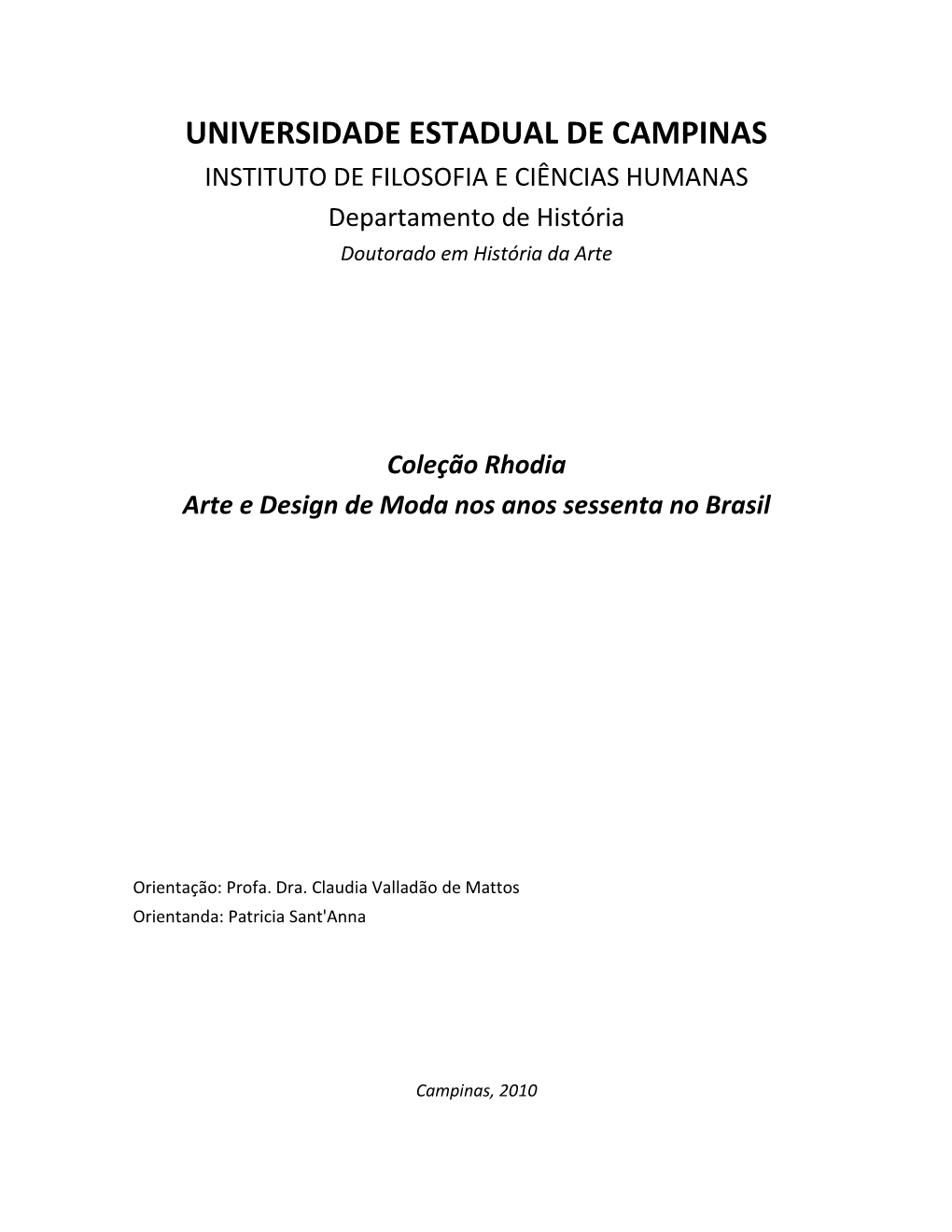 UNIVERSIDADE ESTADUAL DE CAMPINAS INSTITUTO DE FILOSOFIA E CIÊNCIAS HUMANAS Departamento De História Doutorado Em História Da Arte