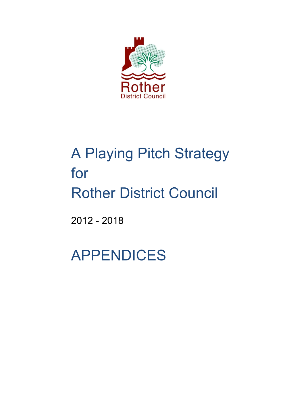 A Playing Pitch Strategy for Rother District Council APPENDICES