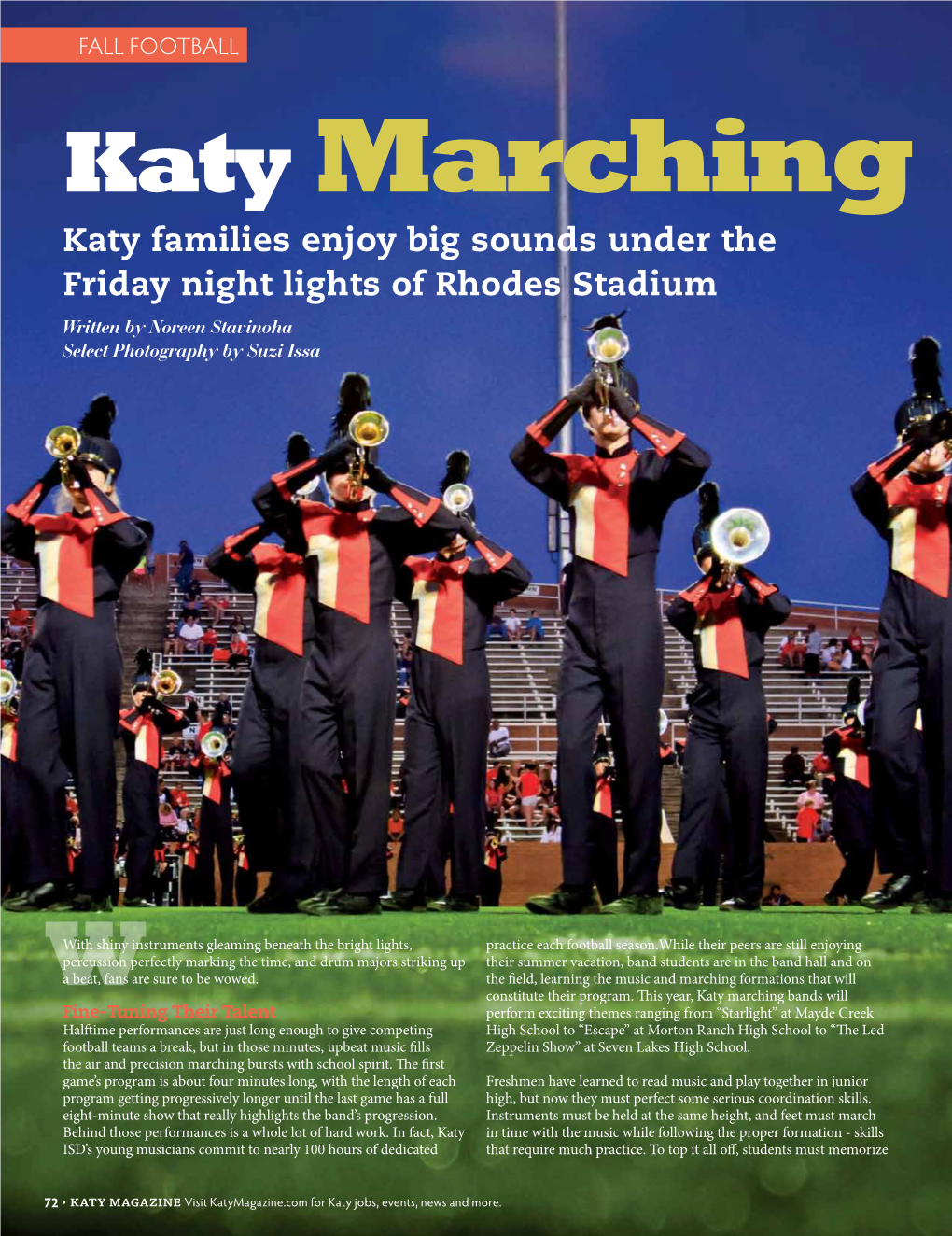 Katy Marching Bands Katy Families Enjoy Big Sounds Under the Friday Night Lights of Rhodes Stadium Written by Noreen Stavinoha Select Photography by Suzi Issa
