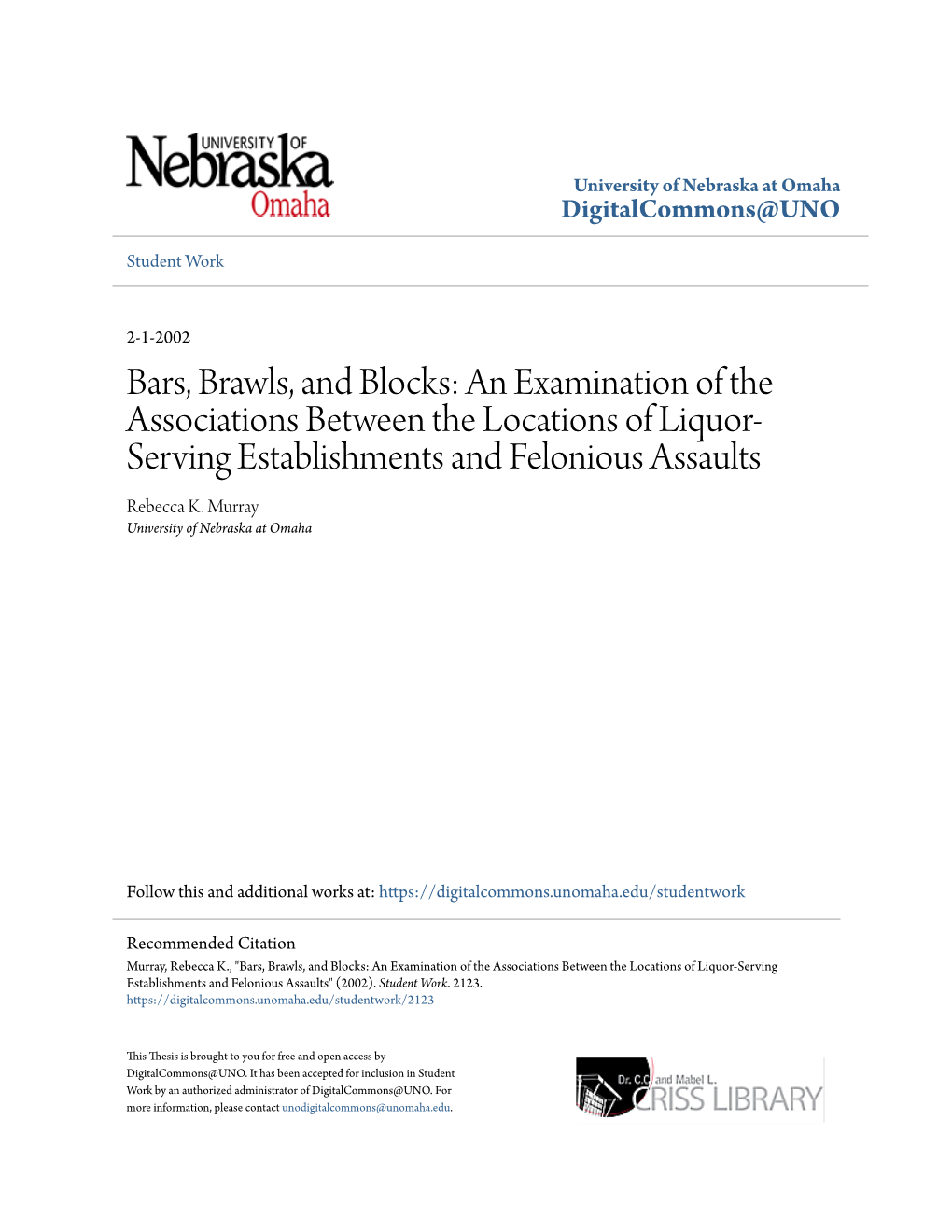 Bars, Brawls, and Blocks: an Examination of the Associations Between the Locations of Liquor- Serving Establishments and Felonious Assaults Rebecca K