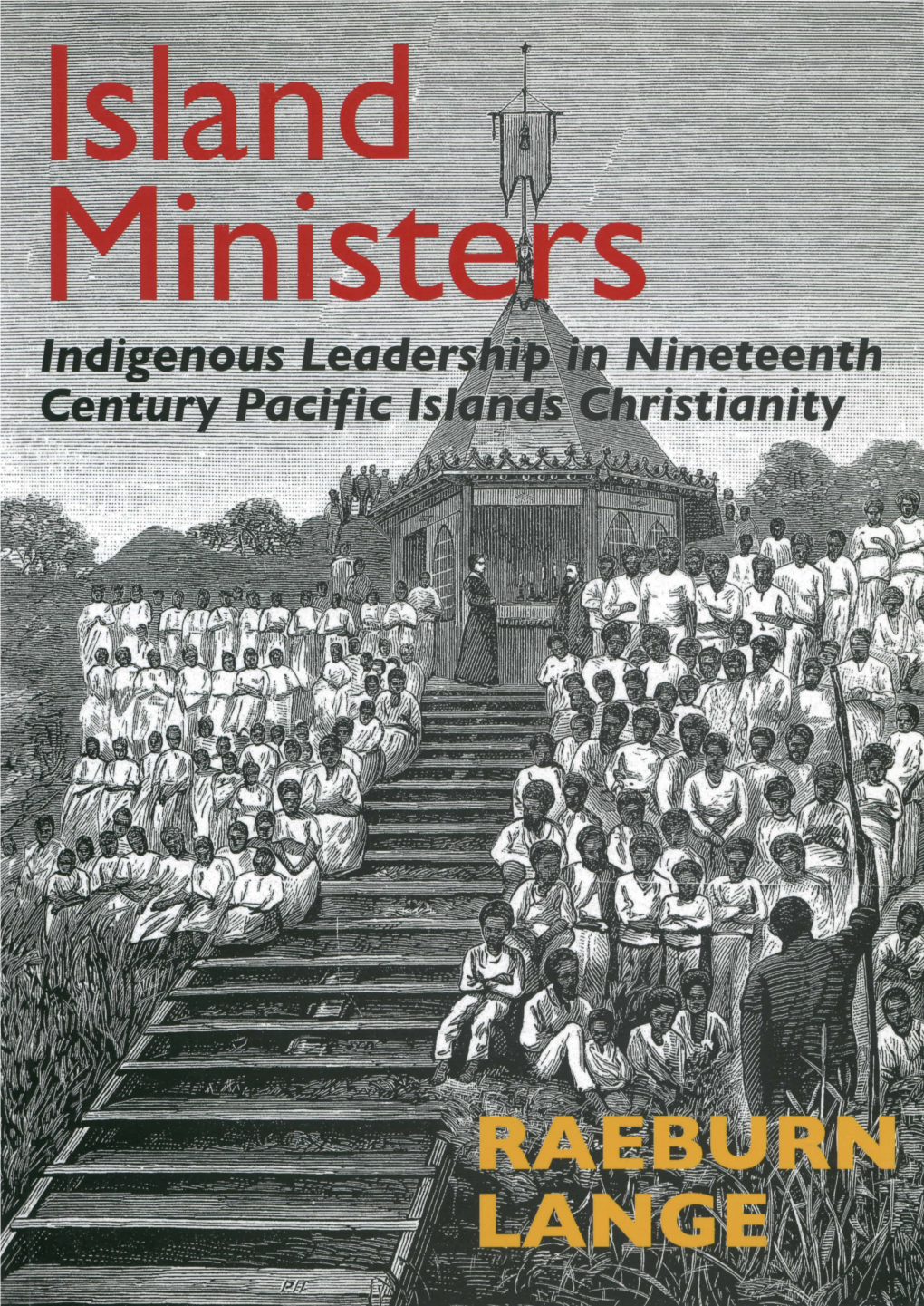 Indigenous Leadership in Nineteenth Century Pacific Islands Christianity