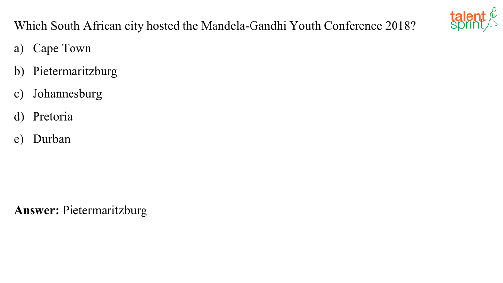 Which South African City Hosted the Mandela-Gandhi Youth Conference 2018? A) Cape Town B) Pietermaritzburg C) Johannesburg D) Pretoria E) Durban