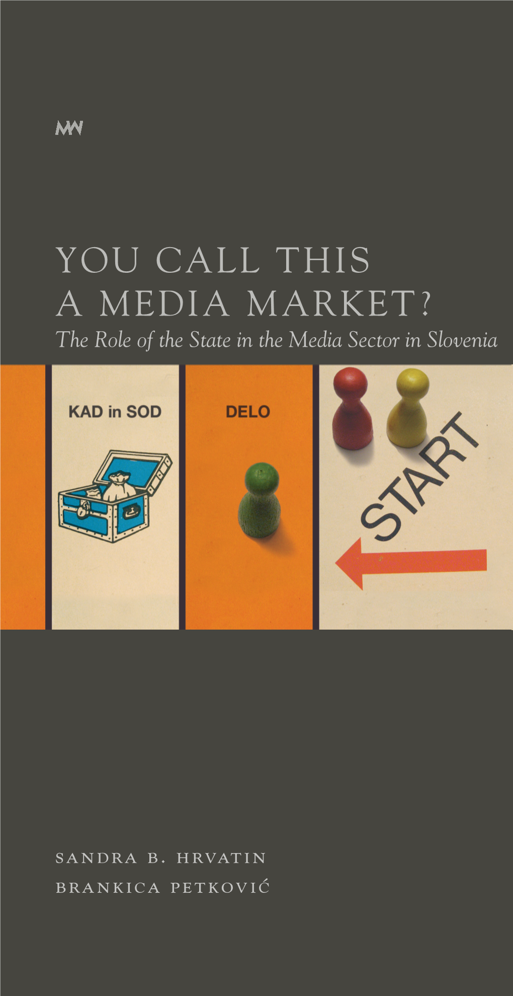 The Role of the State in the Media Sector in Slovenia Authors: Sandra B