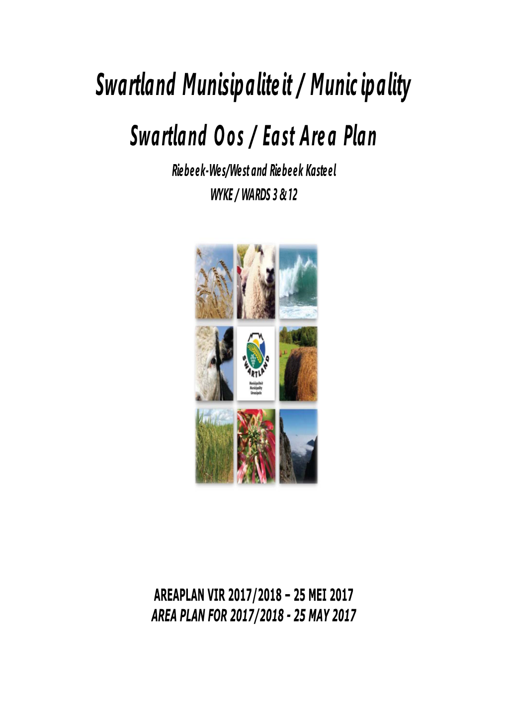Swartland Munisipaliteit / Municipality Swartland Oos / East Area Plan Riebeek-Wes/West and Riebeek Kasteel WYKE / WARDS 3 & 12