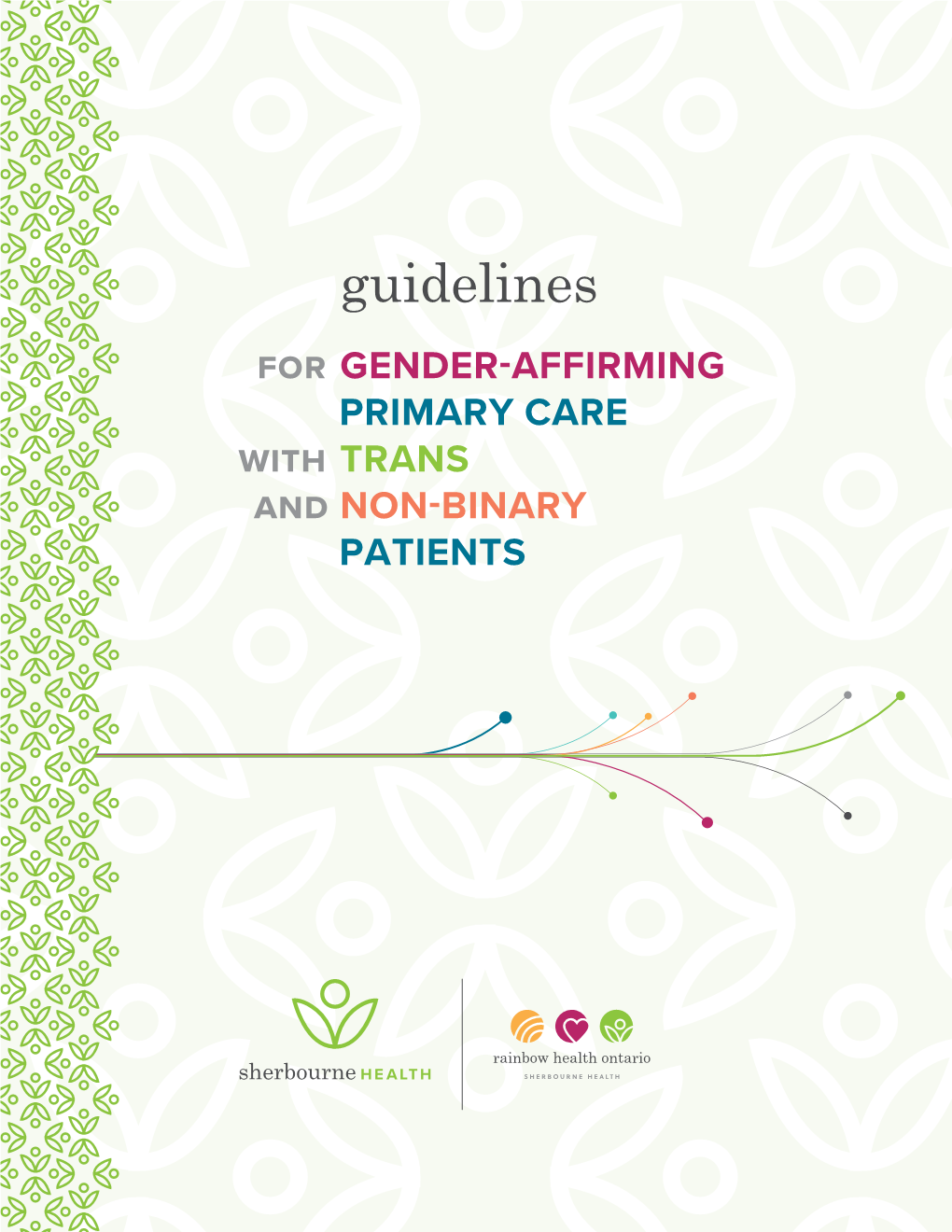 GUIDELINES for GENDER-AFFIRMING PRIMARY CARE with TRANS and NON-BINARY PATIENTS 1 Table of Contents