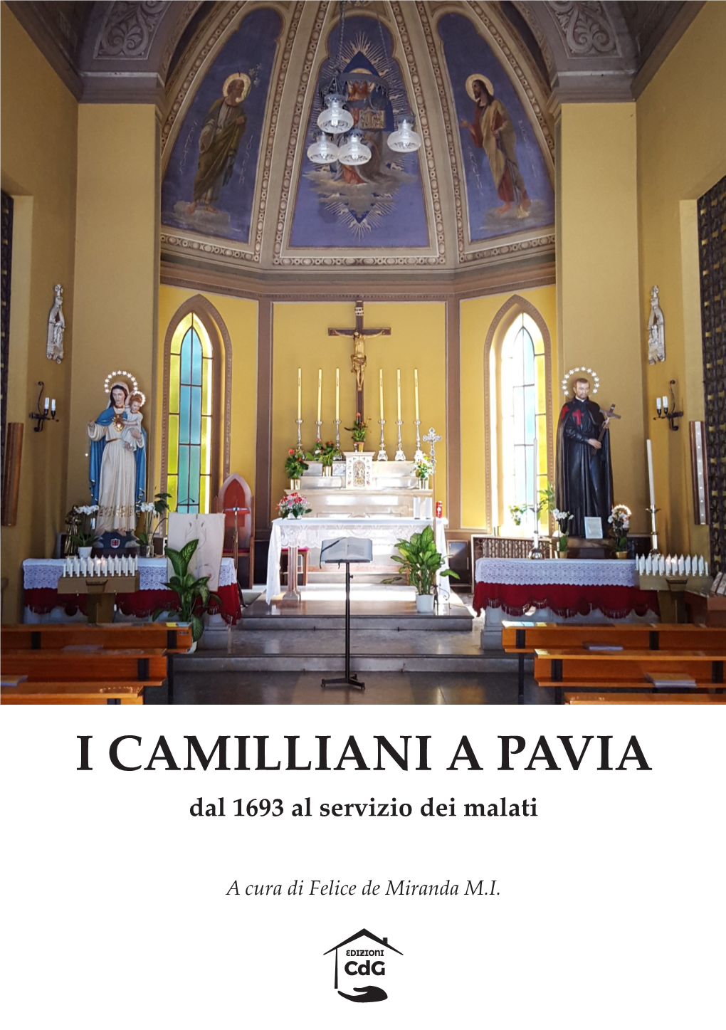 I CAMILLIANI a PAVIA Dal 1693 Al Servizio Dei Malati