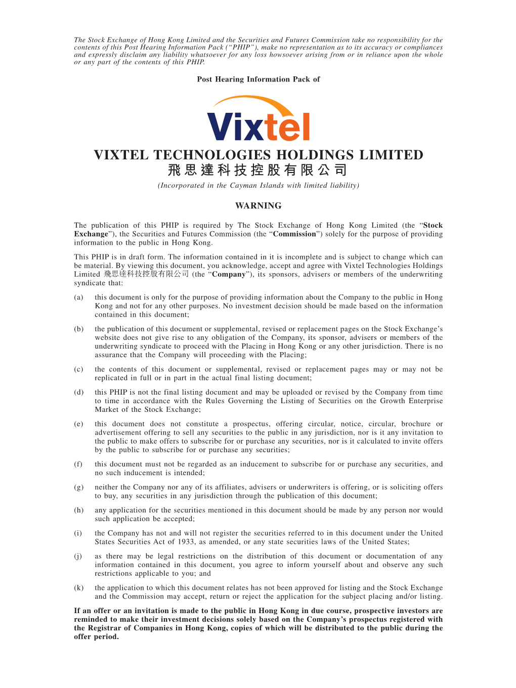 VIXTEL TECHNOLOGIES HOLDINGS LIMITED 飛思達科技控股有限公司 (Incorporated in the Cayman Islands with Limited Liability)